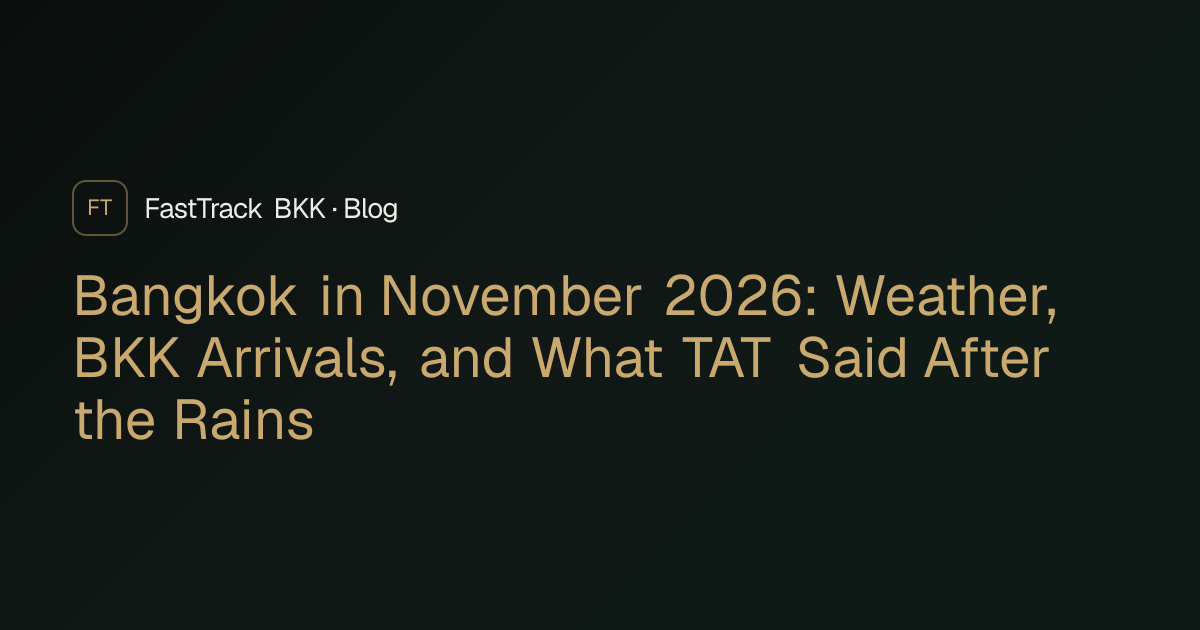 Bangkok in November 2026: Weather, BKK Arrivals, and What TAT Said ...